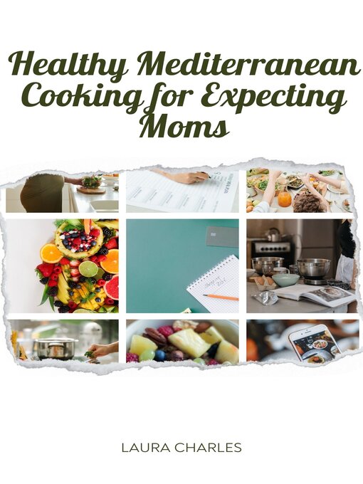 Title details for Healthy Mediterranean Cooking for Expecting Moms by Laura Charles - Available